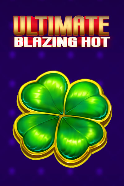 Ultimate Blazing Hot