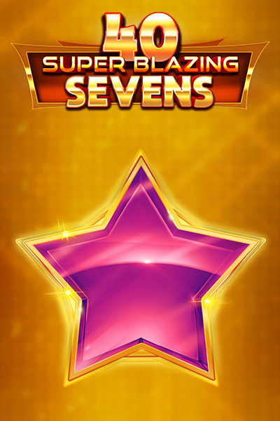 40 Super Blazing Sevens